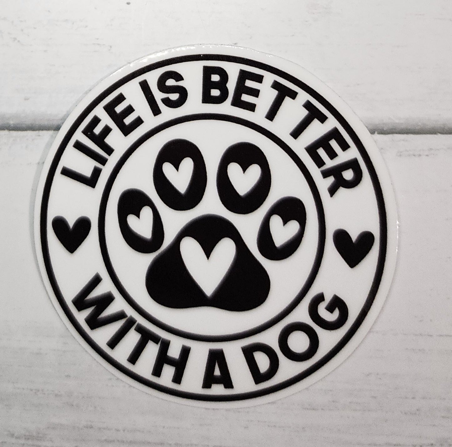 Life is better with a Dog sticker